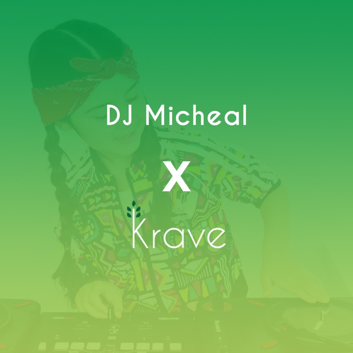 Krave × DJ Michelle